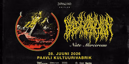 Blood Incantation (US), Nate Mercereau (DE) \u2022 28.06 \u2022 Paavli Kultuurivabrik