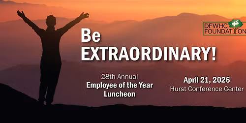 DFWHC Foundation's 28th Annual Employee of the Year Luncheon