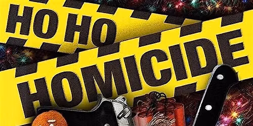 HO HO HOmicide. M**der Mystery Dinner and Fundraiser