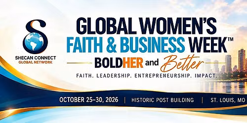 Global Women's Faith & Business Week Hosted by SheCan Connect GN