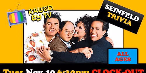 SEINFELD Trivia @ The Clock-Out Lounge  ALL AGES