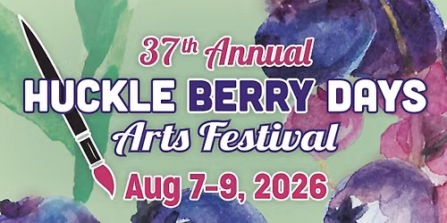 Huckleberry Days Arts Festival 2026- 37th Annual