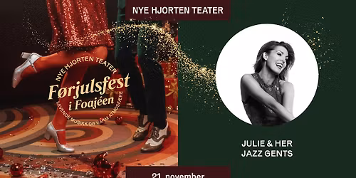 F\u00f8rjulsfest i Foaj\u00e9en med Julie & Her Jazz Gents
