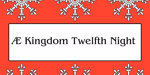 \u00c6thelmearc Kingdom Twelfth Night