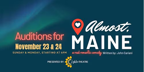 Auditions for Lykke Theatre's "Almost, Maine"