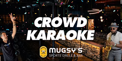 Crowd Karaoke at Mugsy's
