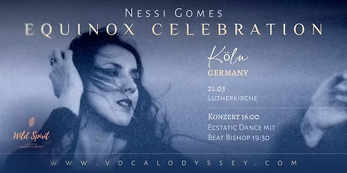 EQUINOX CELEBRATION mit Nessi Gomes Live in K\u00f6ln & ED mit Beat Bishop 