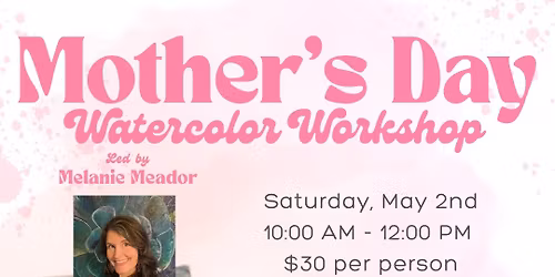 Mother\u2019s Day Watercolor Workshop | Flower Card Making Class | May 2