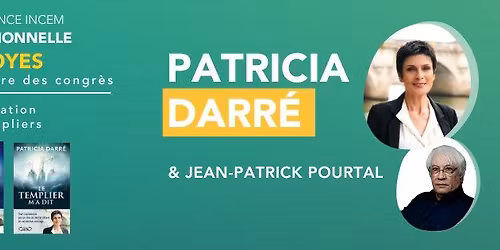 Conf\u00e9rence INCEM avec Patricia Darr\u00e9 & Jean-Patrick Pourtal : La r\u00e9v\u00e9lation des Templier - \u00e0 Troyes