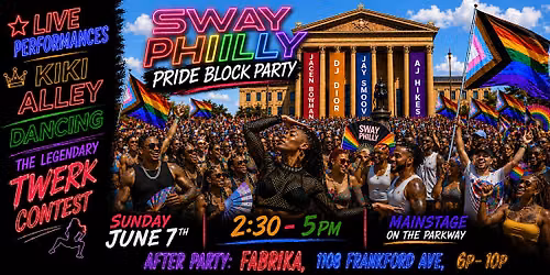 SWAY Philly Pride Block Party and After Party