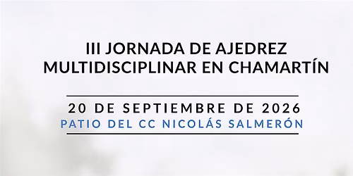 III Jornada de Ajedrez Multidisciplinar en Chamart\u00edn