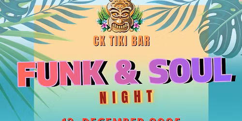 Ck Tiki F&S | FUNK AND SOUL NIGHT