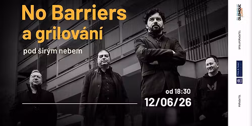 KONCERT KAPELY NO BARRIERS A GRILOV\u00c1N\u00cd POD \u0160IR\u00ddM NEBEM
