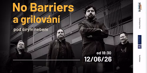 KONCERT KAPELY NO BARRIERS A GRILOV\u00c1N\u00cd POD \u0160IR\u00ddM NEBEM