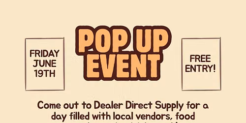 Pop Up @Dealer Direct Supply
