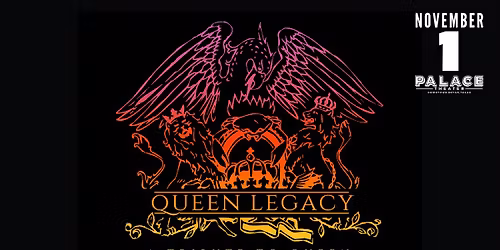 Queen Legacy at The Palace Theater