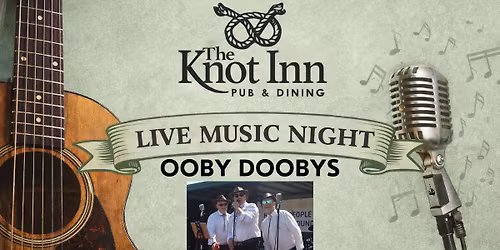 \ud83c\udfb6 Live Music Night - Ooby Dooby's @ The Knot Inn