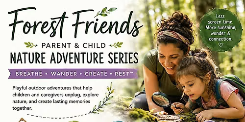 Forest Friends: Parent & Child Nature Adventure Series