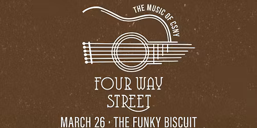 Four Way Street - The Music of Crosby, Stills, Nash & Young