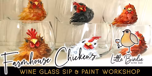 Farmhouse Chickens | Wine Glass Sip & Paint Workshop 