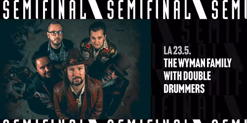 The Wyman Family with double drummers \/ Semifinal