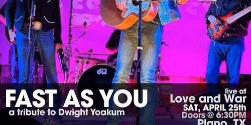 "Fast As You" (Dwight Yoakum Tribute) LIVE @ Love and War in Plano, TX with special guest: TBA