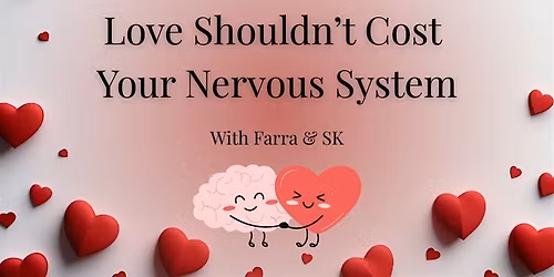 Love Shouldn't Cost Your Nervous System