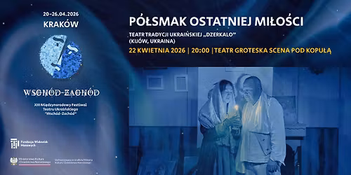 Spektakl "P\u00f3\u0142smak ostatniej mi\u0142o\u015bci"