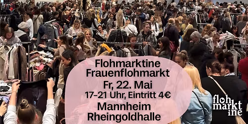 Flohmarktine Frauenflohmarkt \/ M\u00e4dchenflohmarkt!\ud83d\ude0d Fr, 22. Mai Mannheim Rheingoldhalle