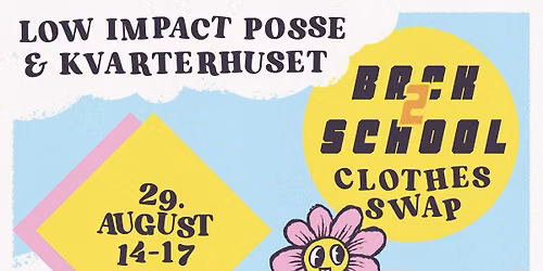Low Impact Posse x Kvarterhuset - Back 2 School Clothes Swap 