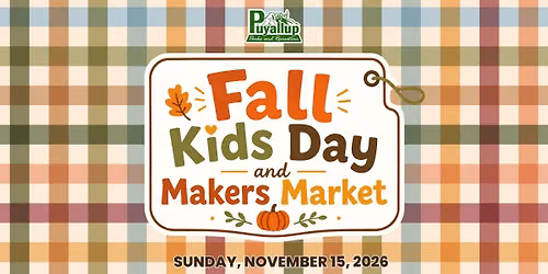 Fall Kid's Day and Makers Market - Puyallup P&R