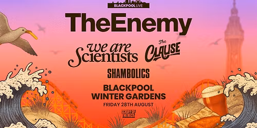 The Enemy | Blackpool, Winter Gardens