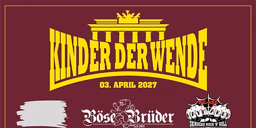 Kinder der Wende 2027 \/Haymaker\/B\u00f6se Br\u00fcder\/Martens Army\/Sperrfoier\/TBA