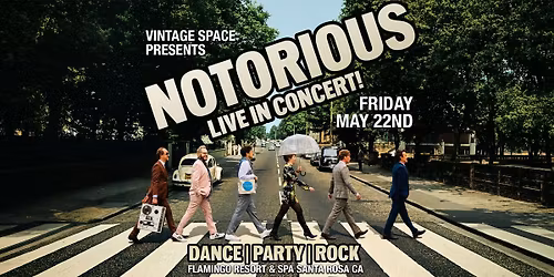 NOTORIOUS at Vintage Space, Santa Rosa