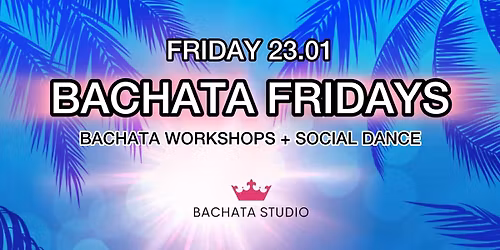 BACHATA ON FRIDAYS! (23.01.2026)