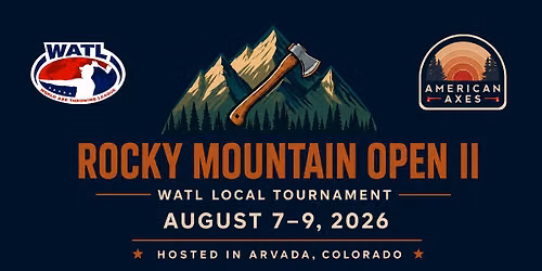 Rocky Mountain Open - WATL Local Axe Throwing Tournament & Marathons