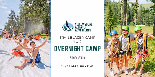 Trailblazer Overnight Camp 1 | Grades 3\u20135 | Yellowstone Alliance Adventures