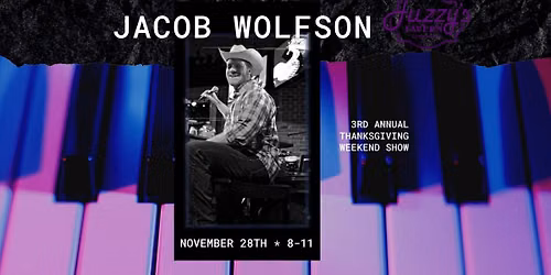 Jacob Wolfson @ Fuzzy's Thanksgiving Weekend!
