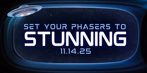 Set Your Phasers to *Stunning*