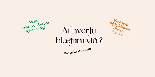 Af hverju hl\u00e6jum vi\u00f0? - Opinn fyrirlestur!