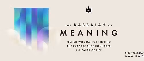 New Course: JLI The Kabbalah of Meaning