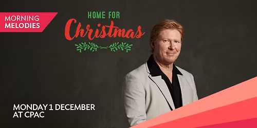 Morning Melodies - Home For Christmas || Cairns Performing Arts Centre