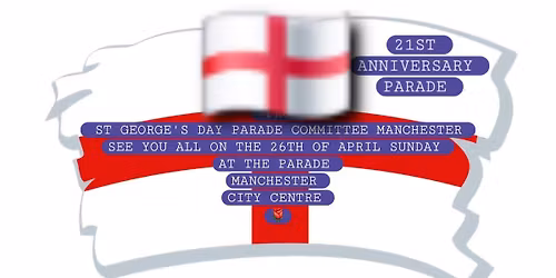 21ST ANNIVERSARY PARADE ST. GEORGE'S DAY PARADE AND SCOOTER RIDE MANCHESTER CITY CENTRE 