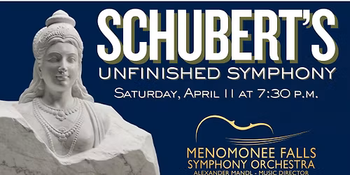 Menomonee Falls Symphony Orchestra presents, "Schubert's Unfinished Symphony" 