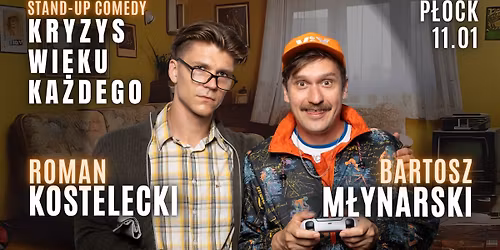 Stand-up P\u0142ock | Kostelecki i M\u0142ynarski - Kryzys wieku ka\u017cdego | 11.01.26, g. 18:00