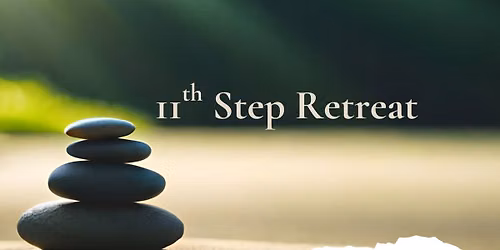11th Step Retreat: Using Mindfulness to Support Recovery