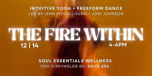 The Fire Within: Intuitive Yoga & Intro to Freeform Dance