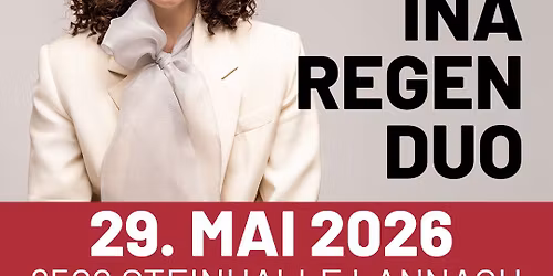 INA REGEN Duo | Steinhalle Lannach am 29.05.2026