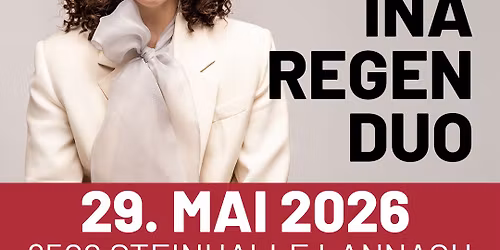INA REGEN Duo | Steinhalle Lannach am 29.05.2026