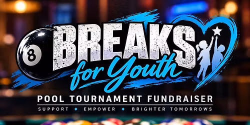 \ud83c\udfb1 SAVE THE DATE! \ud83c\udfb1\nBREAKS FOR YOUTH!\ud83c\udfb1